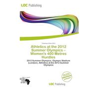 Athletics at the 2012 Summer Olympics - Women's 400 Metres Hurdles: 2012 Summer Olympics, Olympic Stadium (London), Athletics at the 2012 Summer Olympics