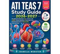 ATI TEAS 7 Study Guide 2026-2027: The Ultimate Illustrated Color Review with 1,200+ Practice Questions, 8 Full-Length Tests, Detailed Explanations & ... Ace the Exam (THE ILLUSTRATED GUIDE SERIES)