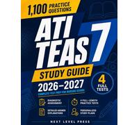ATI TEAS 7 Study Guide: Complete Test Prep with Diagnostic Assessment, 1,000+ Practice Questions, 4 Full-Length Practice Tests, Detailed Explanations, and Personalized Study Plans