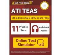 ATI TEAS 7th Edition 2026-2027 Exam Prep: 11 Practice Tests and TEAS 7 Study Guide Book: [Includes Detailed Answer Explanations]