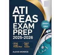 ATI TEAS Exam Prep 2025-2026: Ultimate TEAS 7 Study Companion | 10 Full-Length Exams, 2,500+ Practice Questions, and Expert Video Lessons for Total Test Confidence
