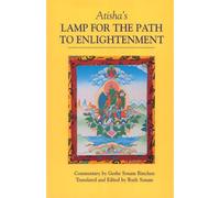 Atisha's Lamp for the Path to Enlightenment: An Oral Teaching by Geshe Sonam Rinchen ; Translated and Edited by Ruth Sonam