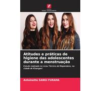 Atitudes e práticas de higiene das adolescentes durante a menstruação: Estudo realizado no Liceu Técnico de Mapendano, na cidade de Kisangani