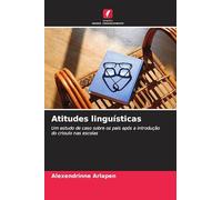 Atitudes linguísticas: Um estudo de caso sobre os pais após a introdução do crioulo nas escolas