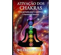Ativação dos chakras: Uma jornada para o equilíbrio e harmonia interior
