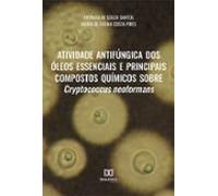 Atividade Antifúngica Dos Óleos Essenciais E Principais Compostos Quím