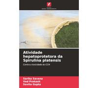 Atividade hepatoprotetora da Spirulina platensis: Contra a toxicidade do CCl4