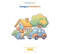 Atividades com Imagens Familiares: Livro de colorir calmo e previsível - pensado para crianças no espetro do autismo