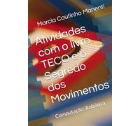 Atividades com o livro TECO e o Segredo dos Movimentos: Computação: Robótica