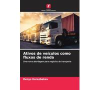 Ativos de veículos como fluxos de renda: Uma nova abordagem para negócios de transporte