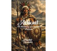 Atlácatl , The Resistance of Cuscatlán El Salvador