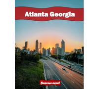 Atlanta Georgia: A Premium Visual Journey for Travel and Photography Lovers