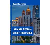 Atlanta Georgia Reiseführer 2026: Lokale Sehenswürdigkeiten, kulturelle Höhepunkte und praktische Planungstipps für Erstbesucher.
