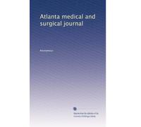 Atlanta medical and surgical journal: Volume 12