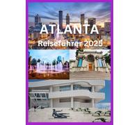 ATLANTA REISEFÜHRER 2025