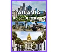 ATLANTA REISEFÜHRER 2025