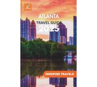 Atlanta Travel Guide 2025: An Artful Exploration of Iconic Landmarks, Culinary Rarities, and Cultural Phenomena