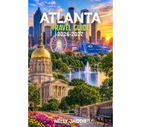 Atlanta Travel Guide 2026-2027: 10 Practical Tips for Exploring Top Attractions, Local Experiences, and Hidden Gems (includes a map)