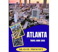 Atlanta travel guide 2026: A Complete Travel Guide to Top Attractions, Hidden Gems, Local Food, Itineraries, and Practical Tips for First-Time Visitors and Returning Travelers
