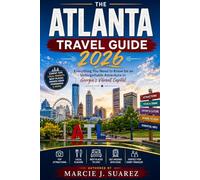 Atlanta Travel Guide 2026: Everything You Need to Know for an Unforgettable Adventure in Georgia's Vibrant Capital