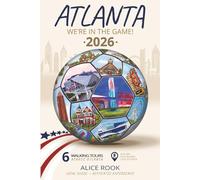 Atlanta, we`re in the game: six walking tours