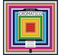 ATLANTE CROMATICO Il codice del colore: Affinità. Armonie. Contrasti. Una mappatura visiva delle relazioni cromatiche nel design contemporaneo occidentale. (Latent Press Atlas Series)