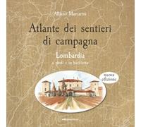 Atlante dei sentieri di campagna. Lombardia a piedi e in bicicletta. Nuova ediz.: Vol. 1
