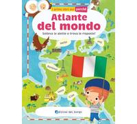 Atlante del mondo. Solleva le alette e trova le risposte. I primi libri del perché. Ediz. a colori