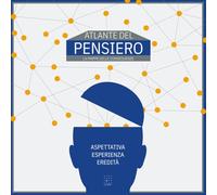 ATLANTE DEL PENSIERO. Il codice delle conseguenze: Aspettativa. Esperienza. Eredità. Una struttura per capire cosa succede quando certe parole diventano abitudine (Latent Press Atlas Series)