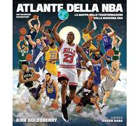 Atlante della NBA. La mappa delle trasformazioni della moderna NBA (Attese)