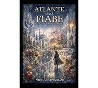 Atlante delle fiabe: come mappa della coscienza (“La Mappa della Coscienza - Decodifica dei Racconti Universali”)