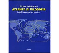 Atlante di filosofia. Luoghi e percorsi del pensiero
