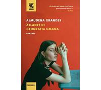 Atlante di geografia umana (Tascabili Guanda. Narrativa)