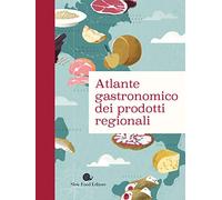 Atlante gastronomico dei prodotti regionali (Slowbook)