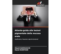 Atlante-guida alle lesioni pigmentate della mucosa orale: classificazione, frequenze e algoritmi decisionali