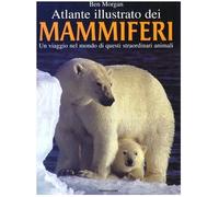 Atlante Illustrato Dei Mammiferi [Italia]