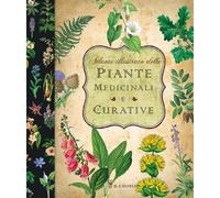 Atlante illustrato delle piante medicinali e curative (Giardinaggio)