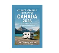 Atlante Stradale per Camper Canada 2026: La tua Guida Definitiva alle Avventure in Camper in Canada nel 2026