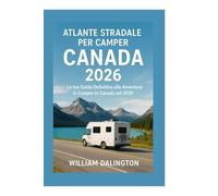 Atlante Stradale per Camper Canada 2026: La tua Guida Definitiva alle Avventure in Camper in Canada nel 2026