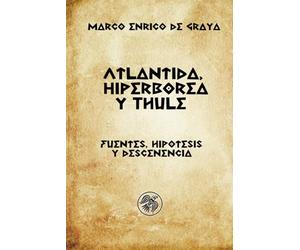 Atlántida, Hiperbórea y Thule: Fuentes, hipótesis y descenencia