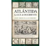 Atlántida. La luz de occidente (Arqueología)