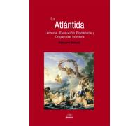 ATLANTIDA LEMURIA EVOLUCION PLANETARIA ORIGEN DEL HOMBRE | Édouard Schuré