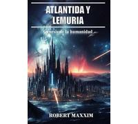Atlantida y Lemuria: Genesis de la Humanidad