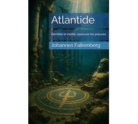 Atlantide: Démêler le mythe, éprouver les preuves
