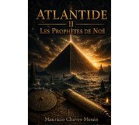 Atlantide II : Les Prophètes de Noé (Saga Atlantide)