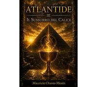Atlantide III : Il Sussurro del Calice: 3 (Saga Atlantide)