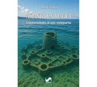 Atlantide nuragica. Fenomenologia di una scomparsa (Santandria)
