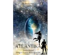 Atlantika Sammelband 1: Eisiges Feuer und Feuriges Eis