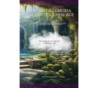 Atlantis and Lemuria The Lost Golden Age: I had questions for which there were no answers - so I decided to search for them myself. The rise, the fall ... of a lost civilization (In Search of Truth)