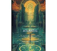 ATLANTIS: El Legado de los Atla-Ra: La Trama Oculta de la Historia de la Atlántida. (Mitología Griega)